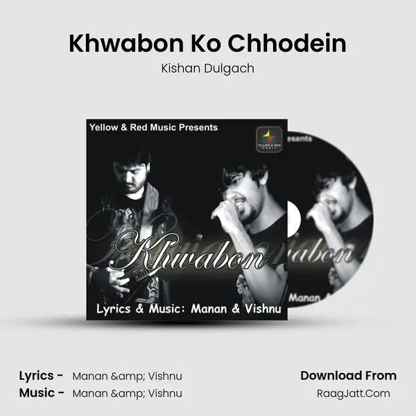 Khwabon Ko Chhodein MP3 Song by Kishan Dulgach Cover