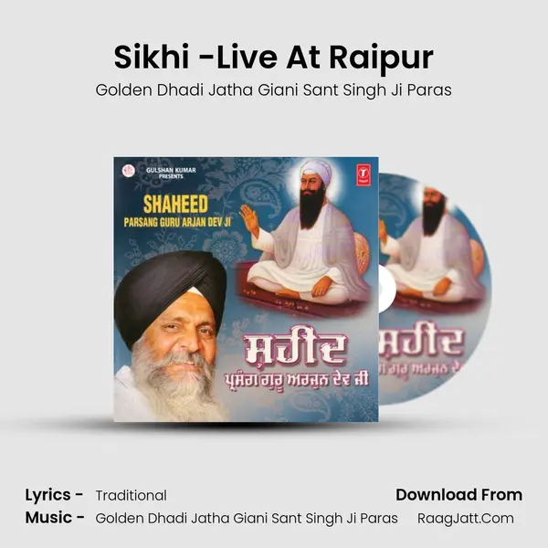 Sikhi -Live At Raipur MP3 Song by Golden Dhadi Jatha Giani Sant Singh Ji Paras Cover