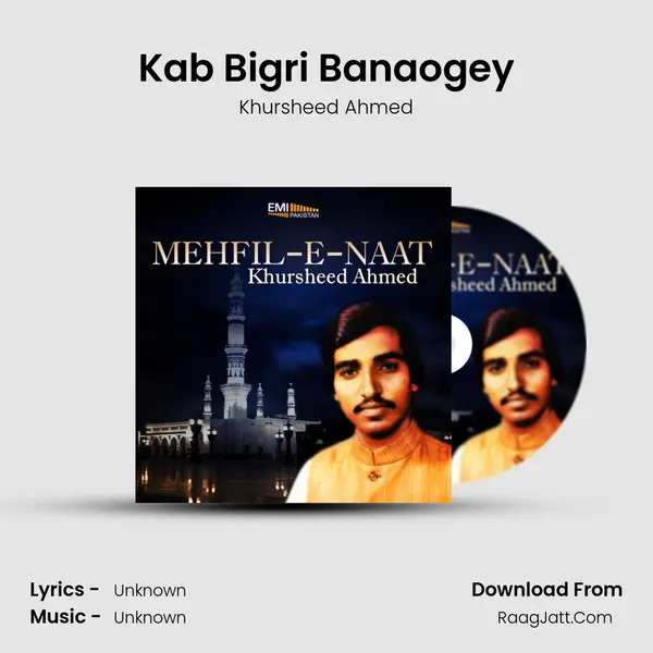 Kab Bigri Banaogey MP3 Song by Khursheed Ahmed Cover