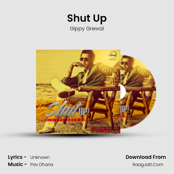 Shut Up - Gippy Grewal
