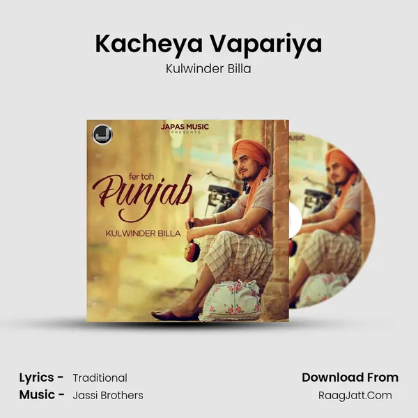 Kacheya Vapariya MP3 Song by Kulwinder Billa Cover