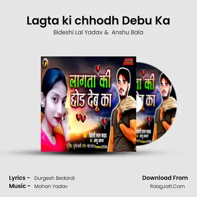 Lagta ki chhodh Debu Ka mp3 song