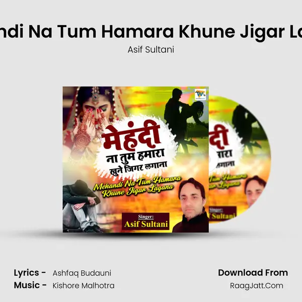 Mehandi Na Tum Hamara Khune Jigar Lagana mp3 song