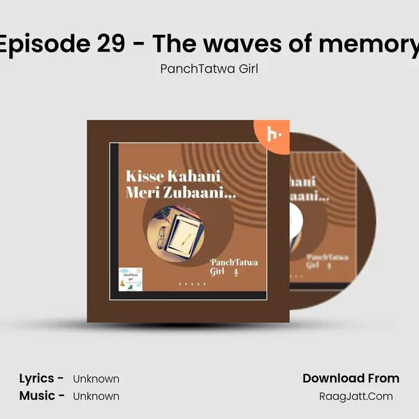 Episode 29 - The waves of memory MP3 Song by PanchTatwa Girl Cover