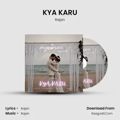 KYA KARU mp3 song