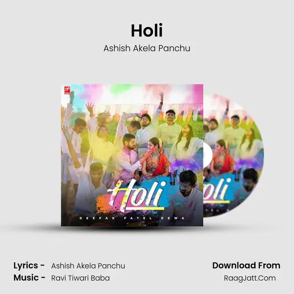 Holi MP3 Song by Ashish Akela Panchu Cover