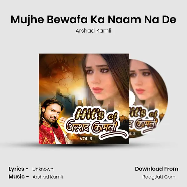 Mujhe Bewafa Ka Naam Na De MP3 Song by Arshad Kamli Cover