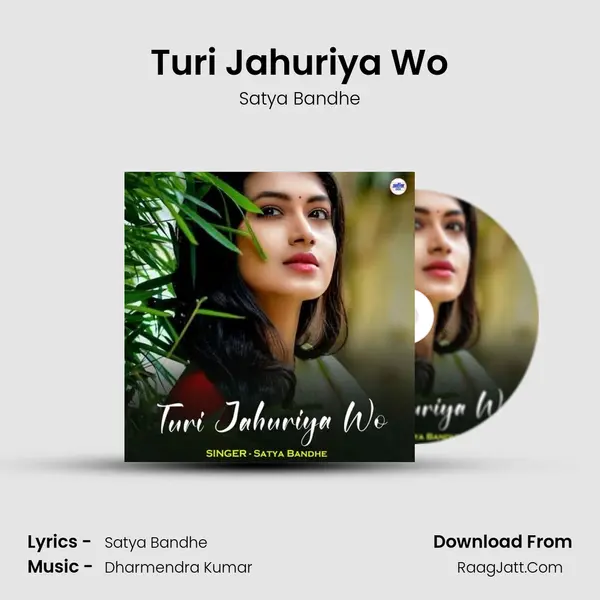 Turi Jahuriya Wo MP3 Song by Satya Bandhe Cover