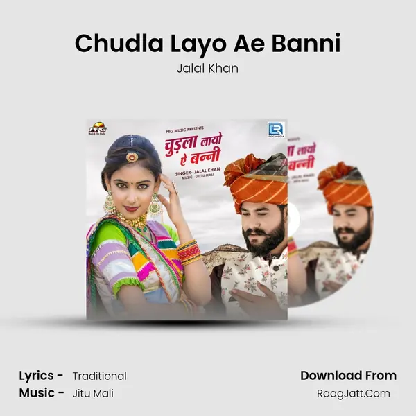 Chudla Layo Ae Banni - Jalal Khan
