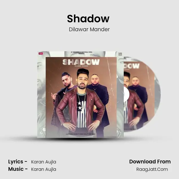 Shadow (Featuring Karan Aujla) MP3 Song by Dilawar Mander Cover