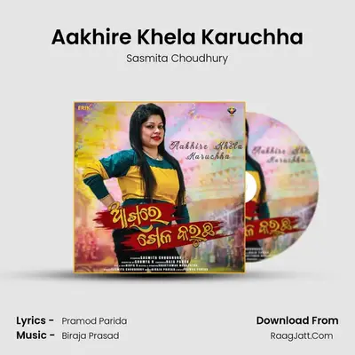 Aakhire Khela Karuchha mp3 song
