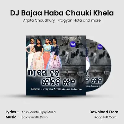 DJ Bajaa Haba Chauki Khela - Arpita Choudhury