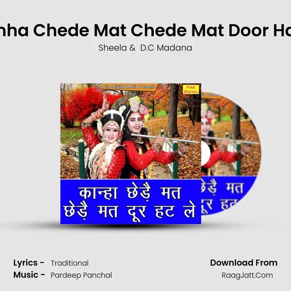 Kanha Chede Mat Chede Mat Door Hatle - Sheela