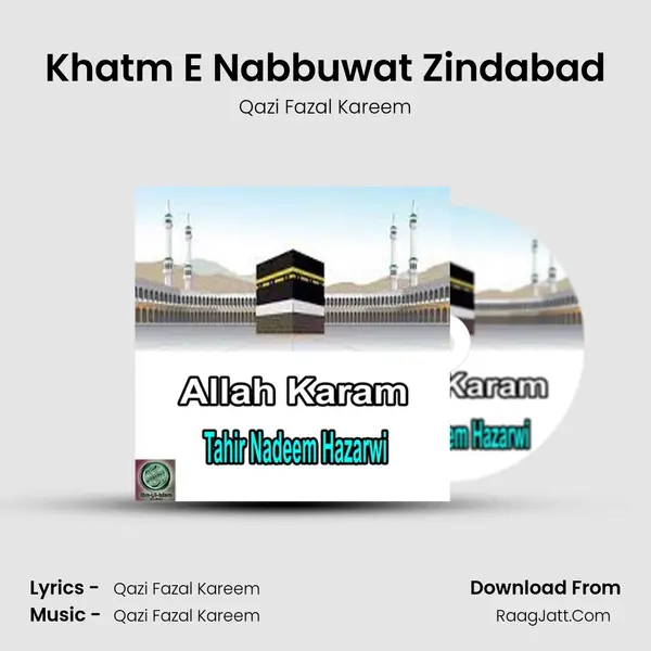 Khatm E Nabbuwat Zindabad MP3 Song by Qazi Fazal Kareem Cover