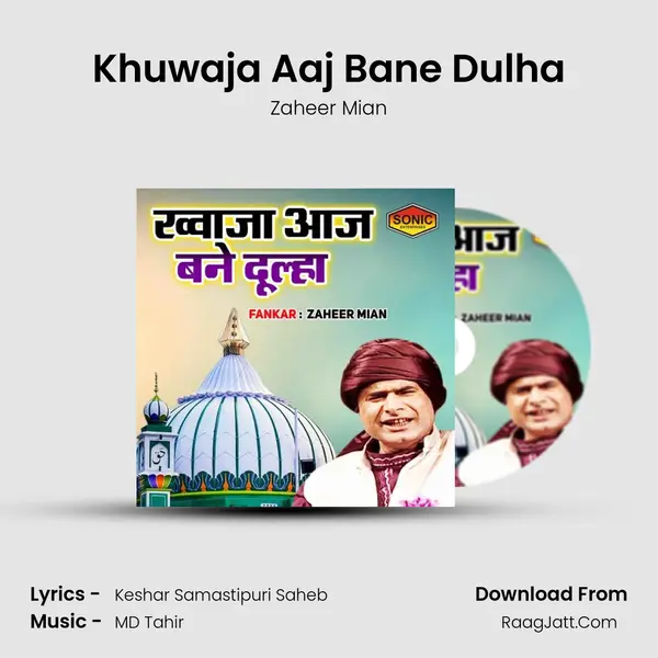 Khuwaja Aaj Bane Dulha MP3 Song by Zaheer Mian Cover