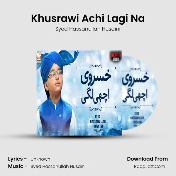 Khusrawi Achi Lagi Na - Single - Syed Hassanullah Husaini