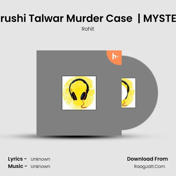 Aarushi Talwar Murder Case  | MYSTERY MP3 Song by Rohit Cover