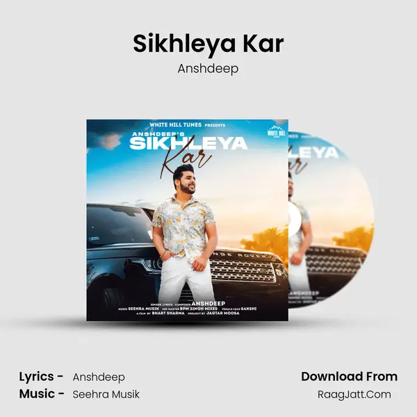 Sikhleya Kar MP3 Song by Anshdeep Cover