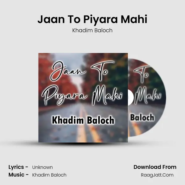 Jaan To Piyara Mahi MP3 Song by Khadim Baloch Cover