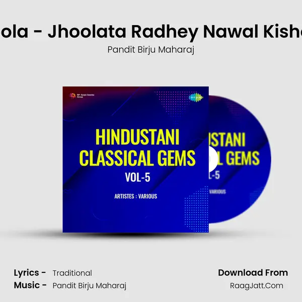 Jhoola - Jhoolata Radhey Nawal Kishore (Maharaj Bindadin) MP3 Song by Pandit Birju Maharaj Cover