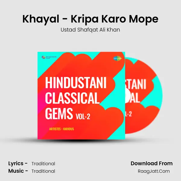 Khayal - Kripa Karo Mope MP3 Song by Ustad Shafqat Ali Khan Cover