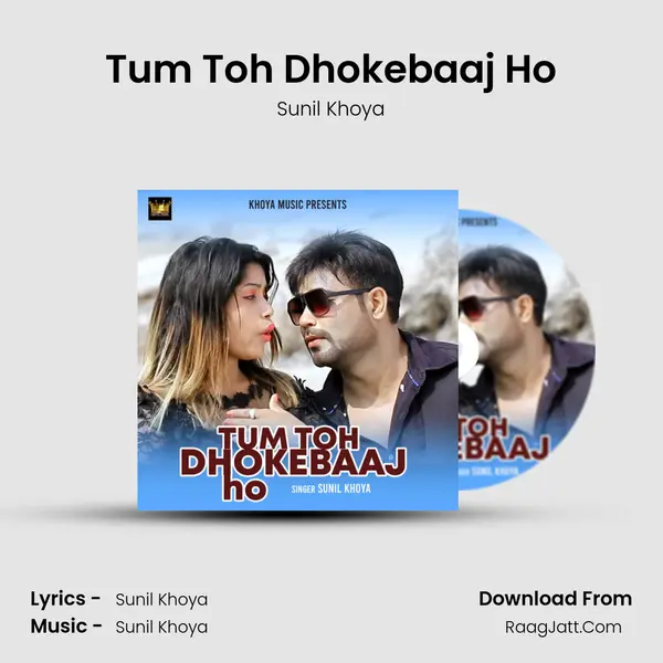 Tum Toh Dhokebaaj Ho mp3 song