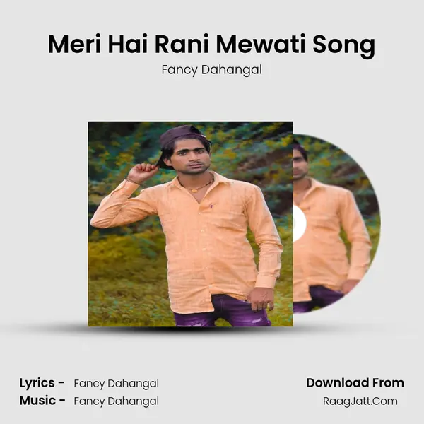 Meri Hai Rani Mewati Song MP3 Song by Fancy Dahangal Cover