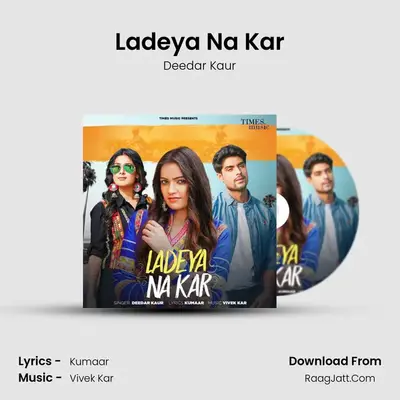 Ladeya Na Kar MP3 Song by Deedar Kaur Cover