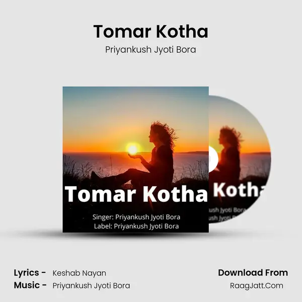 Tomar Kotha - Priyankush Jyoti Bora