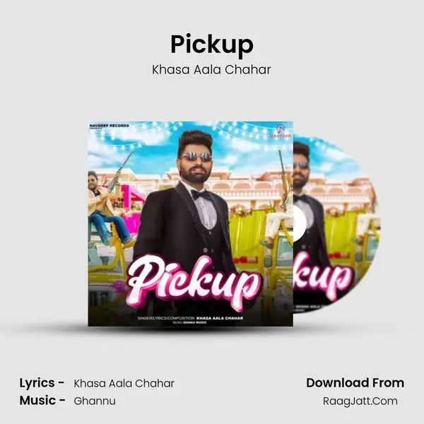 Pickup - Khasa Aala Chahar