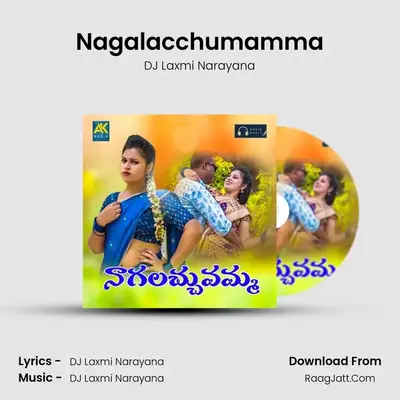 Nagalacchumamma MP3 Song by DJ Laxmi Narayana Cover