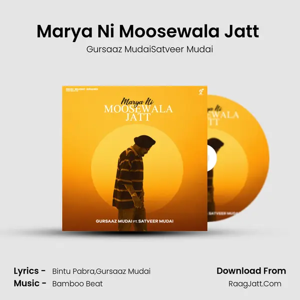 Marya Ni Moosewala Jatt (feat. Satveer Mudai) MP3 Song by Gursaaz MudaiSatveer Mudai Cover