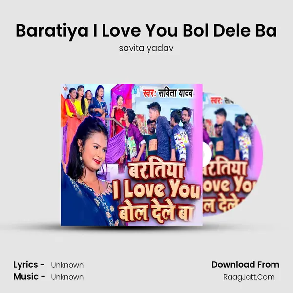 Baratiya I Love You Bol Dele Ba mp3 song