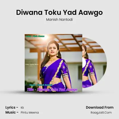 Diwana Toku Yad Aawgo mp3 song