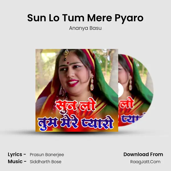 Sun Lo Tum Mere Pyaro mp3 song