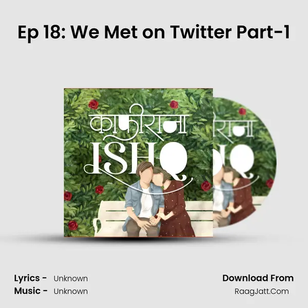 Ep 18: We Met on Twitter Part-1 MP3 Song by  Cover