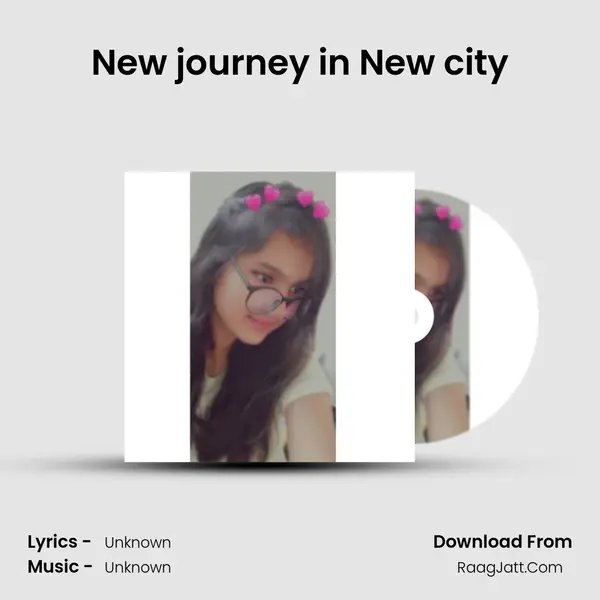 New journey in New city MP3 Song by  Cover