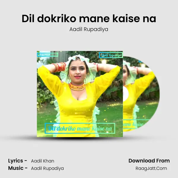 Dil dokriko mane kaise na MP3 Song by Aadil Rupadiya Cover