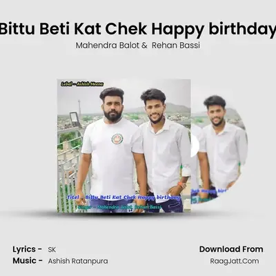 Bittu Beti Kat Chek Happy birthday mp3 song