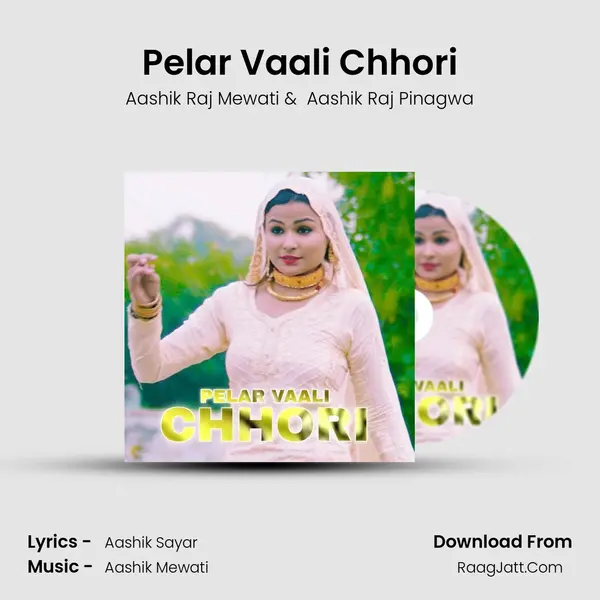 Pelar Vaali Chhori MP3 Song by Aashik Raj Mewati Cover
