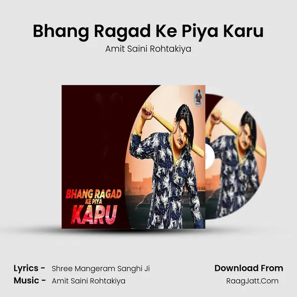 Bhang Ragad Ke Piya Karu - Amit Saini Rohtakiya