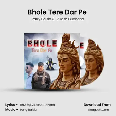 Bhole Tere Dar Pe (feat. Vikash Gudhana) - Parry Baisla