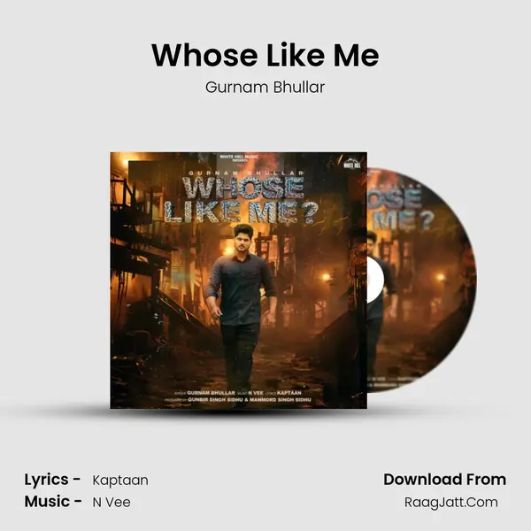 Whose Like Me - Gurnam Bhullar