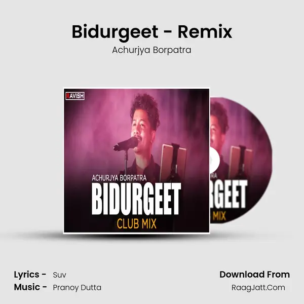 Bidurgeet - Remix - Achurjya Borpatra