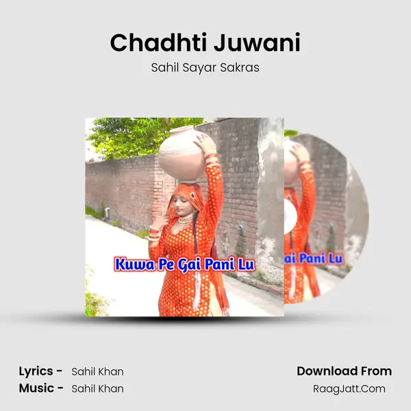 Chadhti Juwani MP3 Song by Sahil Sayar Sakras Cover