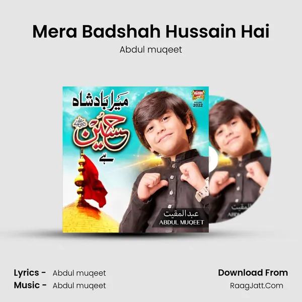 Mera Badshah Hussain Hai - Abdul muqeet