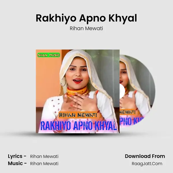 Rakhiyo Apno Khyal - Rihan Mewati