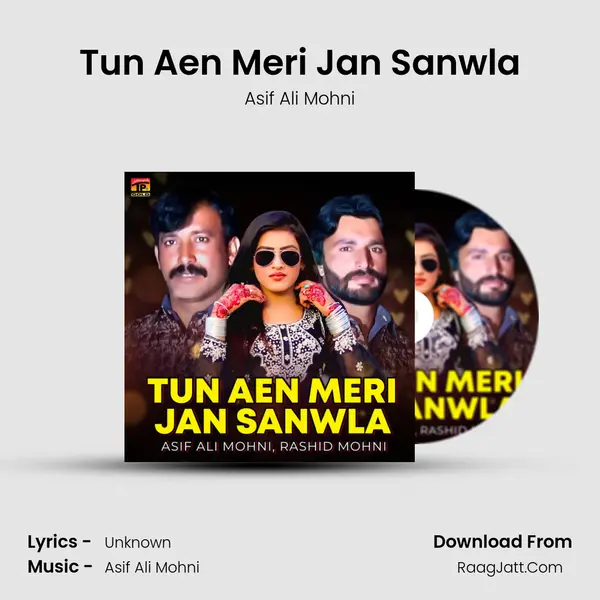 Tun Aen Meri Jan Sanwla MP3 Song by Asif Ali Mohni Cover