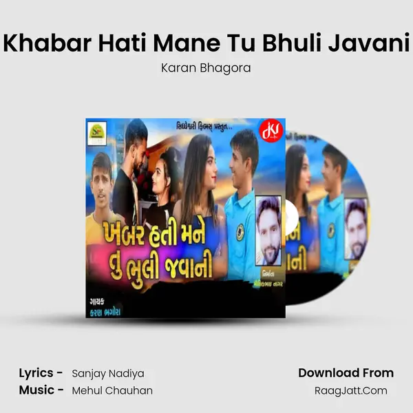 Khabar Hati Mane Tu Bhuli Javani mp3 song