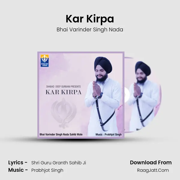 Kar Kirpa MP3 Song by Bhai Varinder Singh Nada Cover
